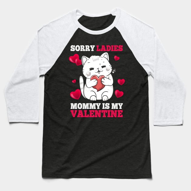 Sorry Ladies Mommy Is My Valentine Happy Valentines Day 2024 Baseball T-Shirt by Jhon Towel